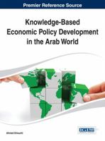 Knowledge-Based Economic Policy Development in the Arab World 1466652101 Book Cover