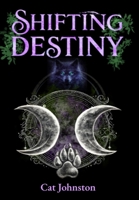 Shifting Destiny: An Aconite Hollow Novel, Book One 9699896094 Book Cover