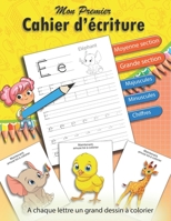 Mon premier Cahier d'écriture: Exercices préparatoires à l'apprentissage de l'écriture CP - Un dessin à colorier à chaque lettre et chiffre B08B3B3DPH Book Cover