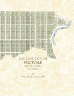 The Lost City of Fruitvale Michigan: Volume 2 1461035147 Book Cover
