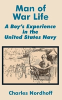 Man-of-war Life: A Boy's Experience in the United States Navy 1018031707 Book Cover