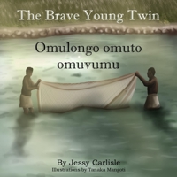 Omulongo omuto omuvumu (The Brave Young Twin): Olugero lwa Kato Kintu (The Legend of Kato Kintu) (Bilingual Legends) 1922758833 Book Cover