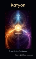 Katyon: From Motion To Ground 1291865462 Book Cover