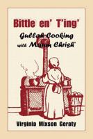 Bittle En' T'Ing': Gullah Cooking With Maum Chrish' 0878441077 Book Cover