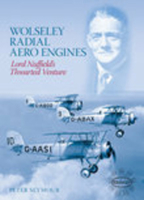 Wolseley Radial Aero Engines: Lord Nuffield's Venture 0752439154 Book Cover