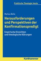 Herausforderungen Und Perspektiven Der Konfirmationspredigt: Empirische Einsichten Und Theologische Klarungen 317031517X Book Cover