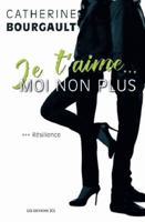 JE T'AIME... MOI NON PLUS V 03 RESILIENCE 2894315740 Book Cover