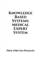 Knowledge Based Systems: Medical Expert System B0G5J6VZ8B Book Cover