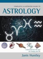 The Complete Illustrated Guide to Astrology: Understanding the Influence of the Stars on our Lives (Complete Illustrated Guide to) 0007152744 Book Cover