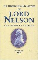 The Dispatches and Letters of Vice Admiral Lord Viscount Nelson: Volume 3 1861760507 Book Cover