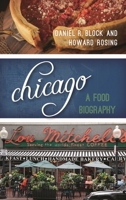 Chicago: A Food Biography 1442227265 Book Cover
