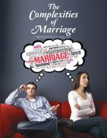 The Complexities of Marriage: Understanding the challenges and difficulties of Marriage 1963239741 Book Cover