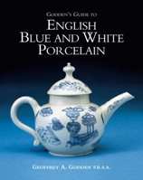Godden's Guide to English Blue & White Porcelain 1851494480 Book Cover