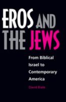 Eros and the Jews: From Biblical Israel to Contemporary America 0465020348 Book Cover