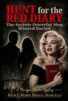 Hunt for the Red Diary: The Secrets Powerful Men Wanted Buried – A Marilyn Monroe Mystery 163424589X Book Cover
