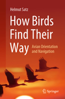 How Birds Find Their Way: Avian Orientation and Navigation 3031921801 Book Cover