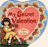 My Secret Valentine Glitter Glow Valintine Book 1 (Sparkle 'n' Twinkle) 0689809131 Book Cover