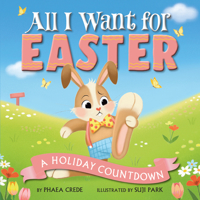 All I Want For Easter: A Holiday Countdown 1368119190 Book Cover
