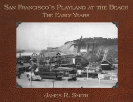 San Francisco's Playland at the Beach: The Early Years 1884995675 Book Cover