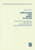 Wertungen Und Werte in Texten: Axiologische Grundlagen Und Literaturwissenschaftliches Rekonstruktionsverfahren 3528073314 Book Cover