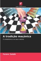 A tradição maçónica (Portuguese Edition) 6630182677 Book Cover
