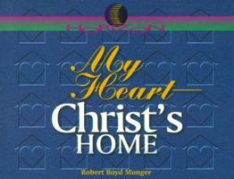 My Heart-Christ's Home 0830818421 Book Cover