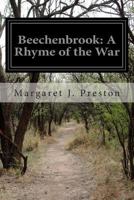 Beechenbrook; a Rhyme of the War 1499638302 Book Cover