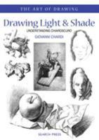 Drawing Light and Shade: Understanding Chiaroscuro (Art of Drawing) 1844481867 Book Cover