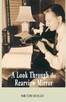 A Look Through the Rear View Mirror 1401052746 Book Cover