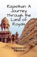 Rajasthan: A Journey Through the Land of Royals: Exploring the Culture and vibrant landscapes !! B0F498HTGF Book Cover