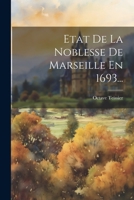 Etat De La Noblesse De Marseille En 1693... 1022403435 Book Cover