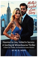 Haunted by Lies, Veiled in Secrets: A Sterling & Winterbourne Thriller: A Dark City Thriller, An Enemies-to-Lovers Mystery B0DRK69C5J Book Cover