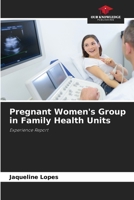 Pregnant Women's Group in Family Health Units 620773467X Book Cover