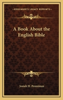 A Book About the English Bible (Anniversary Collection) 1162778563 Book Cover