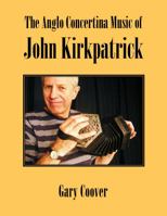 The Anglo Concertina Music of John Kirkpatrick 1953208029 Book Cover