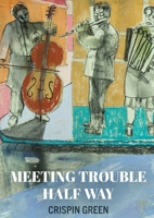 Meeting Trouble Half Way 0993458939 Book Cover