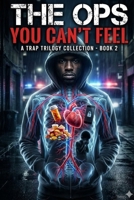 The Ops You Can't Feel: Trap Trilogy Book 2 B0GLH3BLWT Book Cover