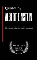 Quotes by Albert Einstein: The complete collection of over 150 quotes B086Y3BJC1 Book Cover