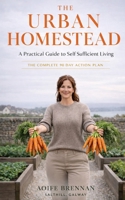 The Urban Homestead: A Practical Guide to Self Sufficient Living B0GVXZZJS6 Book Cover