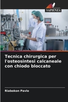 Tecnica chirurgica per l'osteosintesi calcaneale con chiodo bloccato 6205345250 Book Cover