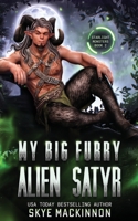 My Big Furry Alien Satyr: A Spicy Science Fiction Romance 1913556727 Book Cover