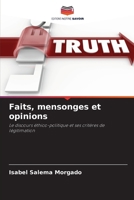 Faits, mensonges et opinions (French Edition) 6208266521 Book Cover