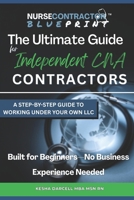 The Ultimate Guide for Independent CNA Contractors (NurseContractor Blueprint) B0F6JMJJCG Book Cover