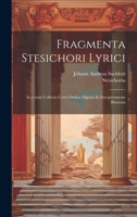 Fragmenta Stesichori Lyrici: In Unum Collecta Certo Ordine Digesta Et Interpretatione Illustrata 1020646780 Book Cover