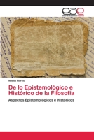 De lo Epistemológico e Histórico de la Filosofía 6202251972 Book Cover