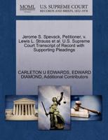 Jerome S. Spevack, Petitioner, v. Lewis L. Strauss et al. U.S. Supreme Court Transcript of Record with Supporting Pleadings 127043344X Book Cover