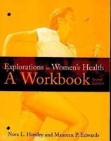Explorations in Women's Health: A Workbook 0763713422 Book Cover