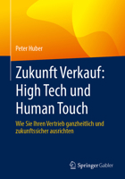 Zukunft Verkauf: High Tech und Human Touch: Wie Sie Ihren Vertrieb ganzheitlich und zukunftssicher ausrichten (German Edition) 3658525770 Book Cover
