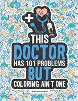 Doctor Adult Coloring Book: Funny Physician Medical Gag Gift For Coworkers, Graduation, Retirement, Future Doctors, Men and Women. An Appreciation and Thank You Gift Idea. B08JF17PQJ Book Cover