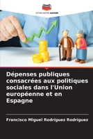 Dépenses publiques consacrées aux politiques sociales dans l'Union européenne et en Espagne (French Edition) 6630041550 Book Cover